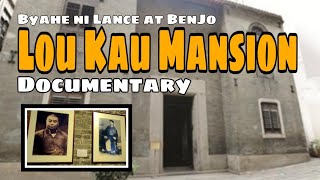 LOU KAU MANSION  ||  BYAHE NI LANCE AT BENJO