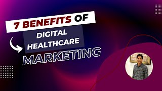 7 benefits of Online |Digital Healthcare Marketing for |Doctors,Hospital,Clinics,Diagnostic Labs