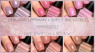 Deborah Lippmann • Simply Irresistible • Spring 2022 • Live Swatch & Review