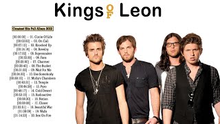 King Of Leon Best Album Collection  - King Of Leon Greatest Hits Full Album 2022