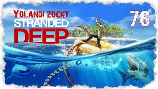 let's play STRANDED DEEP ♦ #76 ♦ Schon wieder alles tot