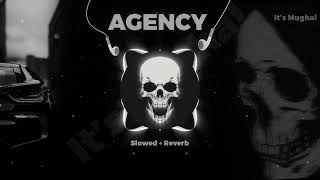 agency slowed reverb || Talha Anjum || Rap Demon || it's Mughal