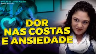 DOR NA COSTAS E ANSIEDADE | Dra Anna Luyza Aguiar