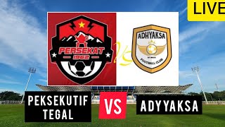 LIVE PERSEKAT TEGAL VS ADHYAKSA