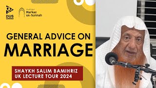 General Advice Concerning Marriage | Shaykh Salim Bamihriz