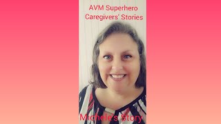 AVM Superhero Caregivers' Stories ( Episode 3: Michele's Story)