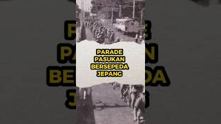 Parade Pasukan Bersepeda Jepang Saat Memasuki Hindia Belanda #kamuharustahu #infounik #videoviral