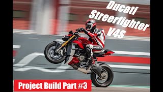 Ducati Streetfighter V4S - Project Build Part #3