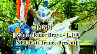 [MAD] Kamen Rider Brave - L.100 - NET-Exit Trance Present