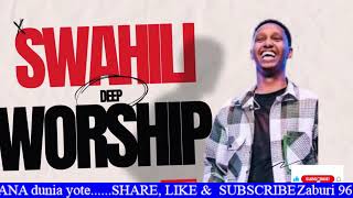 BEST SWAHILI WORSHIP SONGS / 3+ HOURS  NONSTOP SWAHILI WORSHIP SONGS