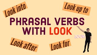 Phrasal verbs with LOOK - English Phrasal Verbs