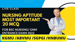 NURSING APTITUDE SERIES 01 FOR KGMU/ABVMU BSC NURSING GNM ENTRANCE EXAM 2022 MOST IMPORTANT 20 MCQ