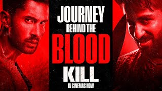 Journey Behind The Blood | KILL | Lakshya | Raghav | Tanya | Behind The Scenes | In cinemas now