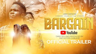 OFFICIAL TRAILER || BARGAIN || SHORT CHRISTIAN FILM || DIRECTED AND PRODUCED BY IMO VICTOR