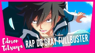 Edmon Tetsuya - Gray Fullbuster (New Anime rapcore 2021)