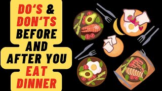 Things To Remember Before After You Eat | What To Do After Dinner