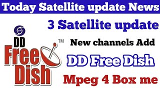 3 Satellite Update Today || New Channels add || Dd Free Dish ke box me