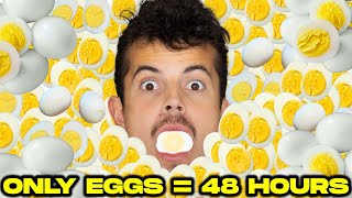 I Ate Nothing But Eggs For 48 Hours