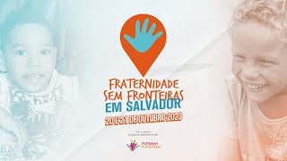 Fraternidade sem Fronteiras em Salvador - Dia 1