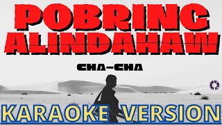 POBRENG ALINDAHAW I KARAOKE VERSION I CHA_CHA