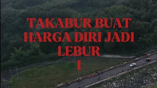 TAKABUR BUAT HARGA DIRI JADI LEBUR