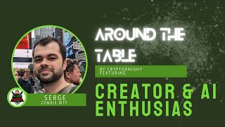 Serge (Zombie.wtf), Content Creator & AI Enthusiast | Around the Table E27