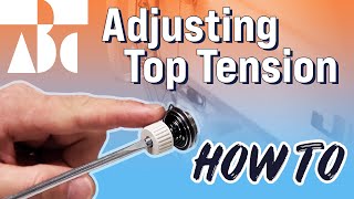 HOW TO Adjust Top Tension: Tension Assembly & Take Up Spring