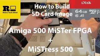 Amiga 500 MiSTer - How to Build the MiSTer SD Card Image