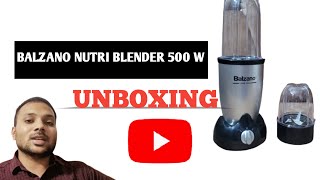 Unboxing Balzano Nutri Blender 500 W - The High Speed Nutri Blender that Will Smoosh Your Smoothie