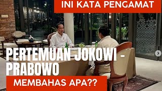 Terbaru tentang pertemuan Prabowo - Jokowi membahas ❓❓ini kata pengamat & informasi terbaru