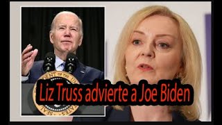 Liz Truss advierte que Joe Biden debe ser destituido de la Casa Blanca​