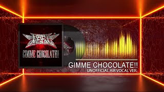 BABYMETAL // Gimme Chocolate!! Unofficial Air Vocal Ver