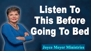 Joyce Meyer 2022💕Listen To This Before Going To Bed💕Enjoying Everyday Life