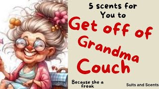 Motivating Fragrances to get off Grandma couch #cologne #perfume #fragance