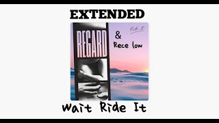 Regard x Rece Low - Wait Ride It ( DJ WOLF EXTENDED MIX )