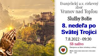 Služby Božie VT 7.8.2022 - 8. nedeľa po Svätej Trojici