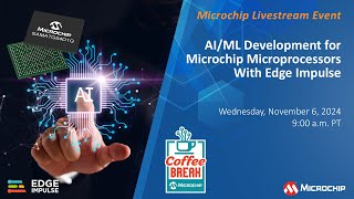 Coffee Break S14 E2 | AI/ML Development for Microchip Microprocessors With Edge Impulse