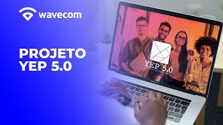 Projeto YEP 5.0 (Young Entrepreneurship Program) | Wavecom