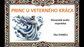 PRINC U VETERNÉHO KRÁĽA - Slovanská audio rozprávka, pohádka