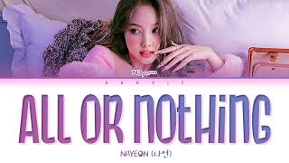 NAYEON (나연) - 'ALL OR NOTHING' Color Coded Lyrics/가사 (Han/Rom/Eng)