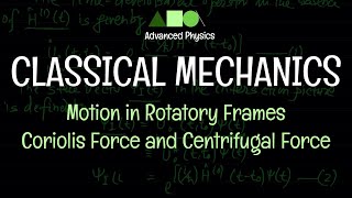 Classical Mechanics - Motion in Rotatory Frames : Coriolis Force and Centrifugal Force - 01