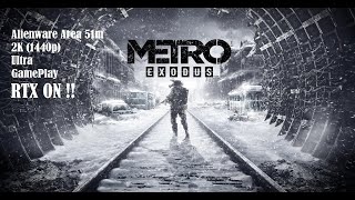 Metro Exodus | 2K (1440p) , RTX ON (ULTRA) , GamePlay | Alienware Area 51m