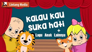 Kalau Kau Suka Hati, The ABC Song, Di Sini Senang di Sana Senang & Sayonara - Kumpulan Lagu Anak