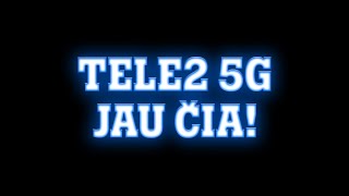 TELE2 5G ryšys jau čia