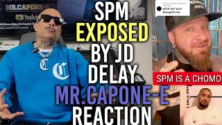 SPM EXPOSED by JD Delay, Mr.CAPONE-E Reacts & SPeaks  on Texas , Industry , Troll Engagement