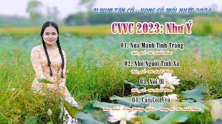 ALBUM TÂN CỔ - VỌNG CỔ MỚI NHẤT 2024| CVVC 2023 NHƯ Ý