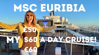 MSC EURIBIA - WATCH MY AMAZING CHEAP BARGAIN £50 / $60  A DAY CRUISE WITH MSC CRUISES!