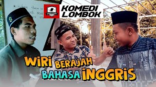 WIRI Berajah Bahasa INGGRIS | KOMEDI LOMBOK