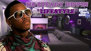 GTA V MS STEADY DIPPIN LIFESTYLE | C RATED