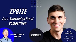 ZPrize for Zero Knowledge proof protocol competition with John Reynolds of Aleo